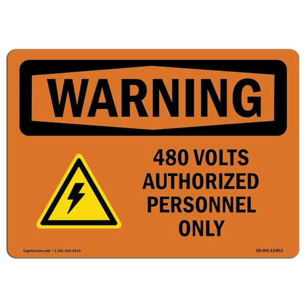 Safety Sign, OSHA WARNING, 7" Height, 10" Width, Aluminum, 480 Volts Authorized, Landscape
